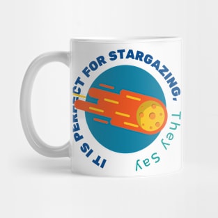 It is perfect for Stargzaing, They say Mug